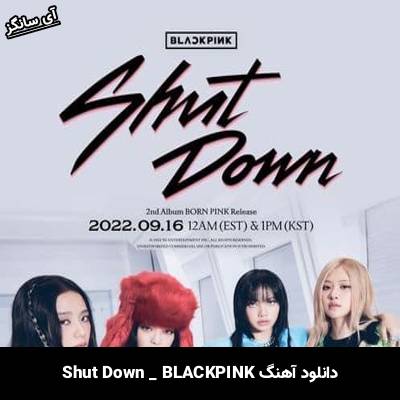 دانلود آهنگ Shut Down BLACK PINK